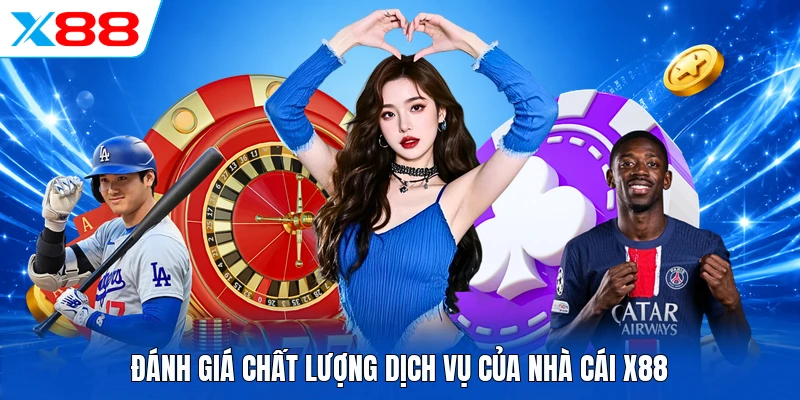 Đánh giá chất lượng dịch vụ của nhà cái X88