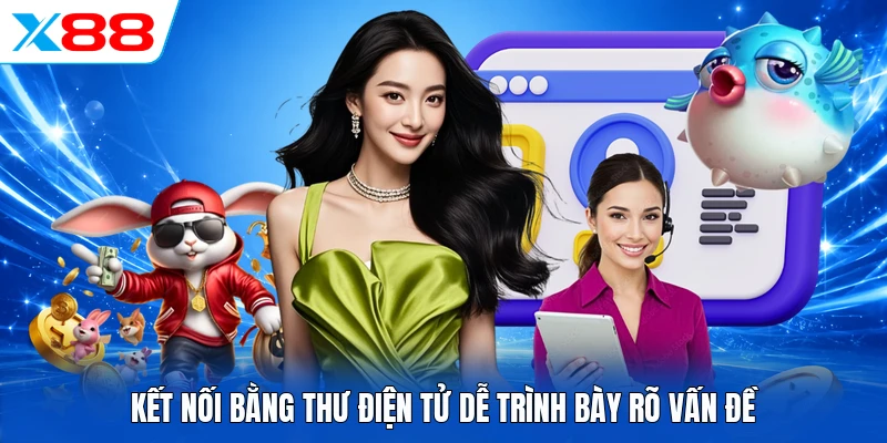Kết nối bằng thư điện tử dễ trình bày rõ vấn đề