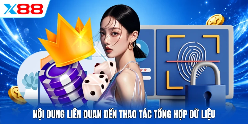 Nội dung liên quan đến thao tác tổng hợp dữ liệu